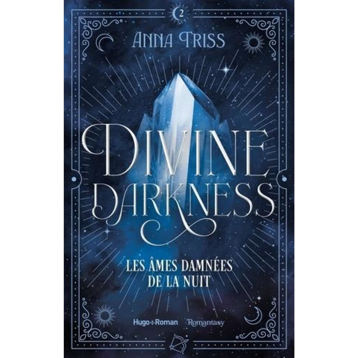 DIVINE DARKNESS TOME 2 : LES AMES DAMNEES DE LA NUIT, Triss Anna