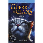 LA GUERRE DES CLANS : LE POUVOIR DES ETOILES (CYCLE III) TOME 1 : VISION, Hunter Erin