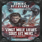 VINGT MILLE LIEUES SOUS LES MERS. IN TENEBRIS MUNDI, Bellavance Dominic