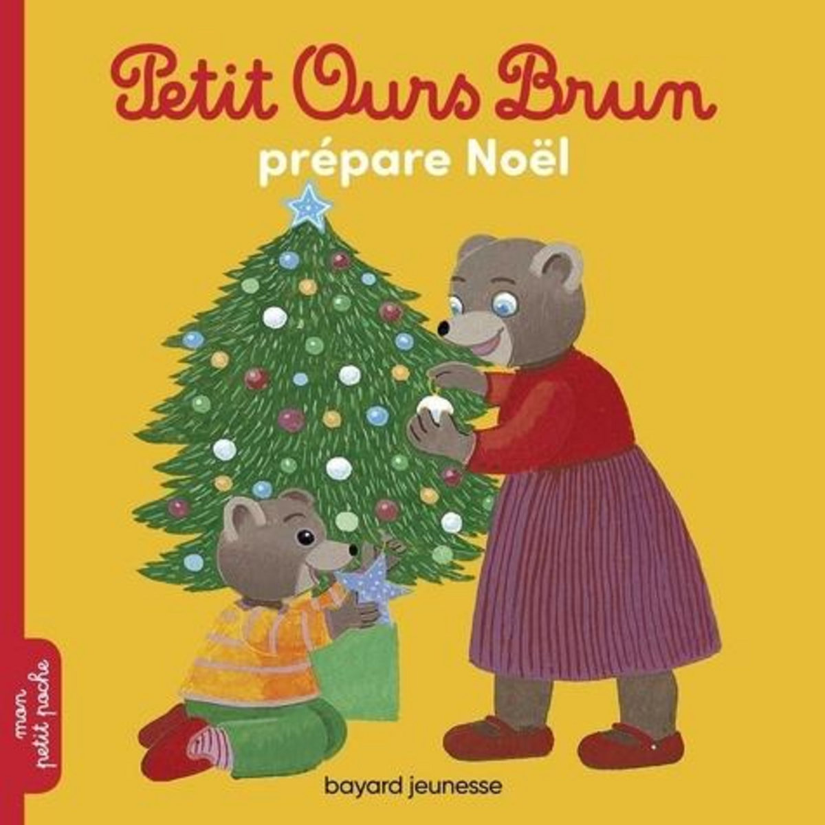 PETIT OURS BRUN : PETIT OURS BRUN PREPARE NOEL, Serre Hélène