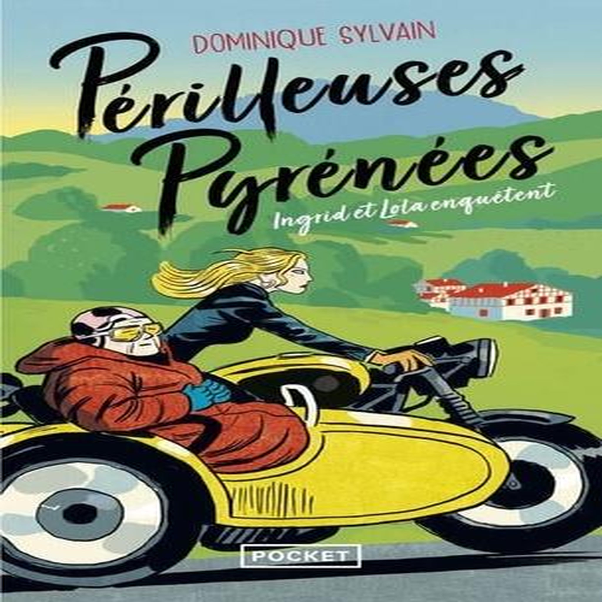 PERILLEUSES PYRENEES. UNE ENQUETE D'INGRID DIESEL ET DE LOLA JOST, Sylvain Dominique