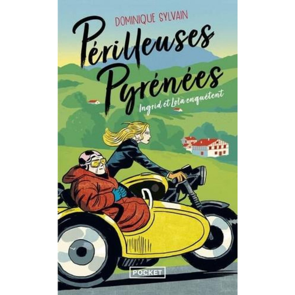 PERILLEUSES PYRENEES. UNE ENQUETE D'INGRID DIESEL ET DE LOLA JOST, Sylvain Dominique