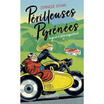 PERILLEUSES PYRENEES. UNE ENQUETE D'INGRID DIESEL ET DE LOLA JOST, Sylvain Dominique