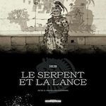 LE SERPENT ET LA LANCE TOME 4 : PAPILLON-TONNERRE. EDITION SPECIALE EN NOIR & BLANC, Hub