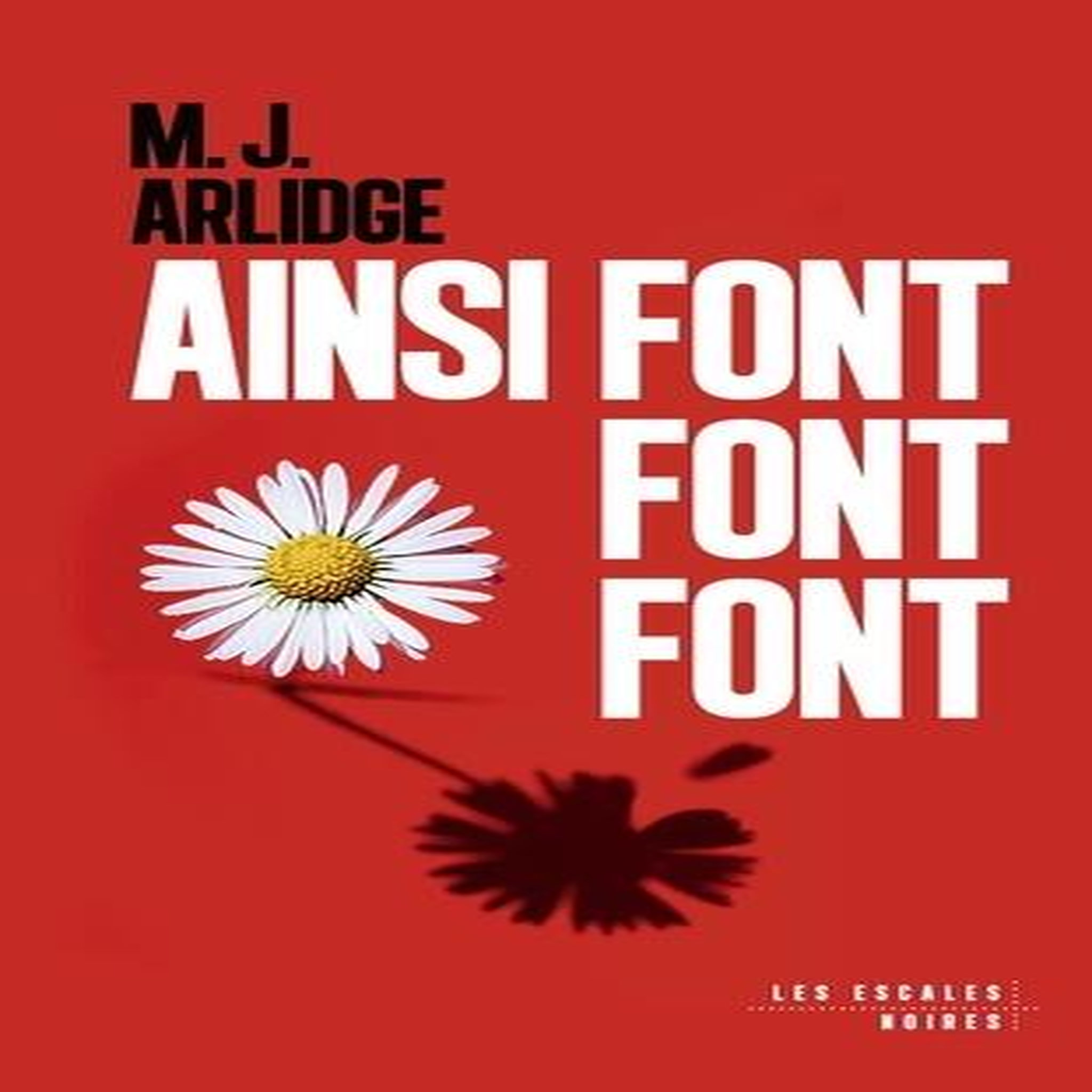 AINSI FONT FONT FONT, Arlidge M. J.