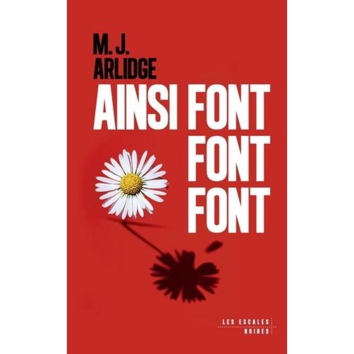AINSI FONT FONT FONT, Arlidge M. J.