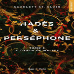 HADES & PERSEPHONE TOME 3 : A TOUCH OF MALICE, St. Clair Scarlett