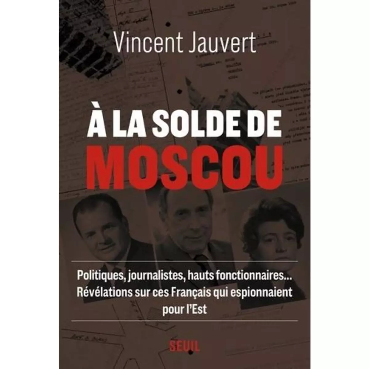  A LA SOLDE DE MOSCOU, Jauvert Vincent