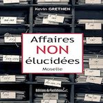 AFFAIRES NON ELUCIDEES - MOSELLE, Grethen Kevin