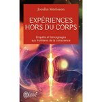 EXPERIENCES HORS DU CORPS. ENQUETE ET TEMOIGNAGES AUX FRONTIERES DE LA CONSCIENCE, Morisson Jocelin