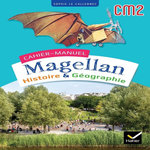 HISTOIRE & GEOGRAPHIE CM2 MAGELLAN. CAHIER-MANUEL, EDITION 2023, Le Callennec Sophie