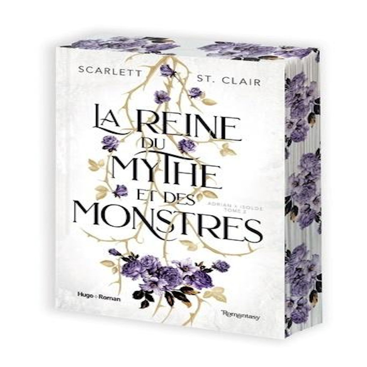 ADRIAN & ISOLDE TOME 2 : LA REINE DU MYTHE ET DES MONSTRES, St. Clair Scarlett