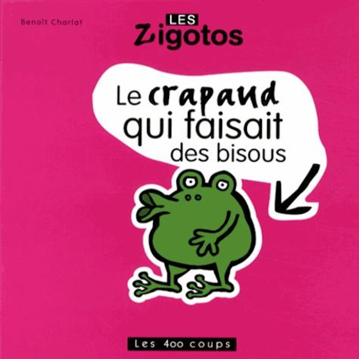 LE CRAPAUD QUI FAISAIT DES BISOUS, Charlat Benoît