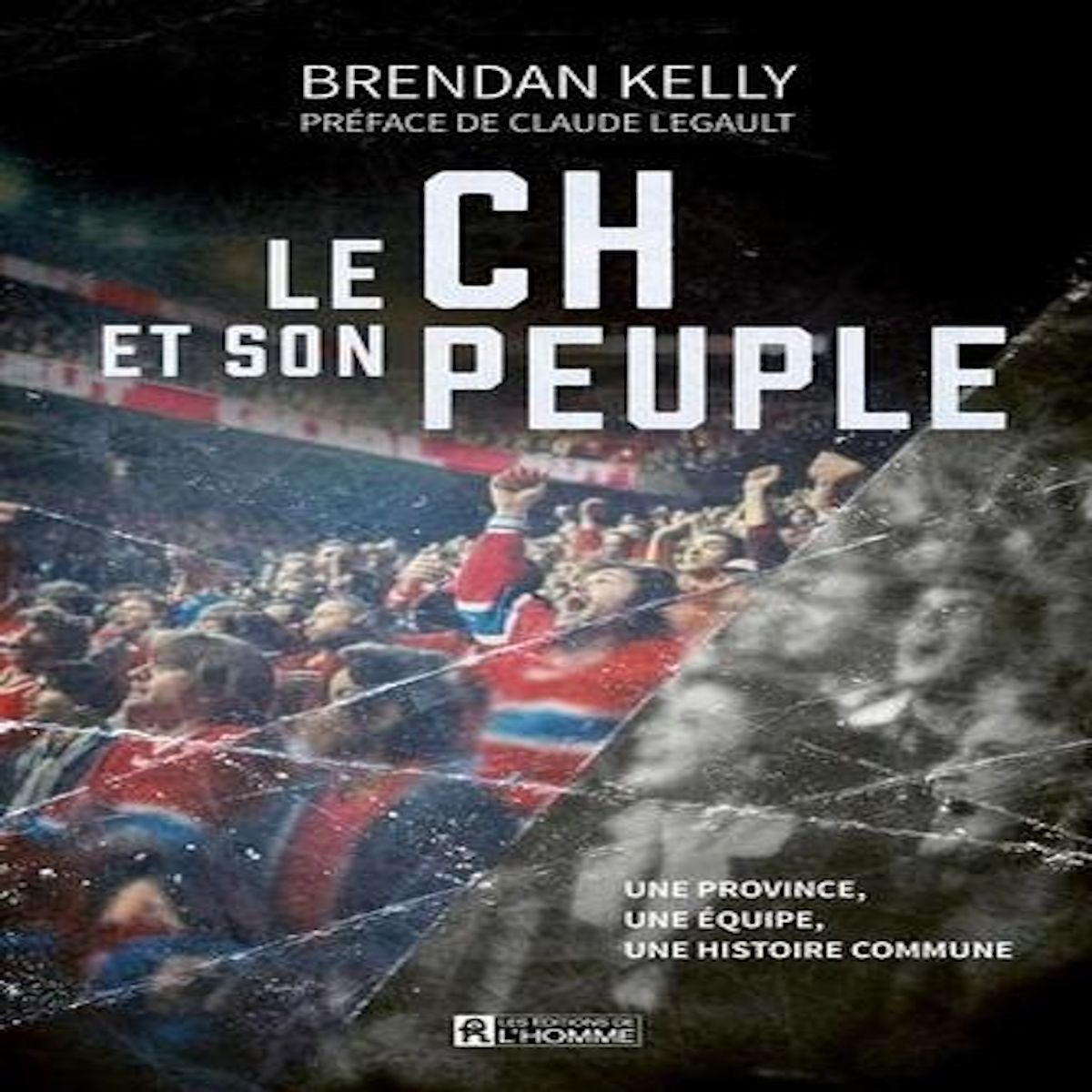 LE CH ET SON PEUPLE. UNE PROVINCE, UNE EQUIPE, UNE HISTOIRE COMMUNE, Kelly Brendan