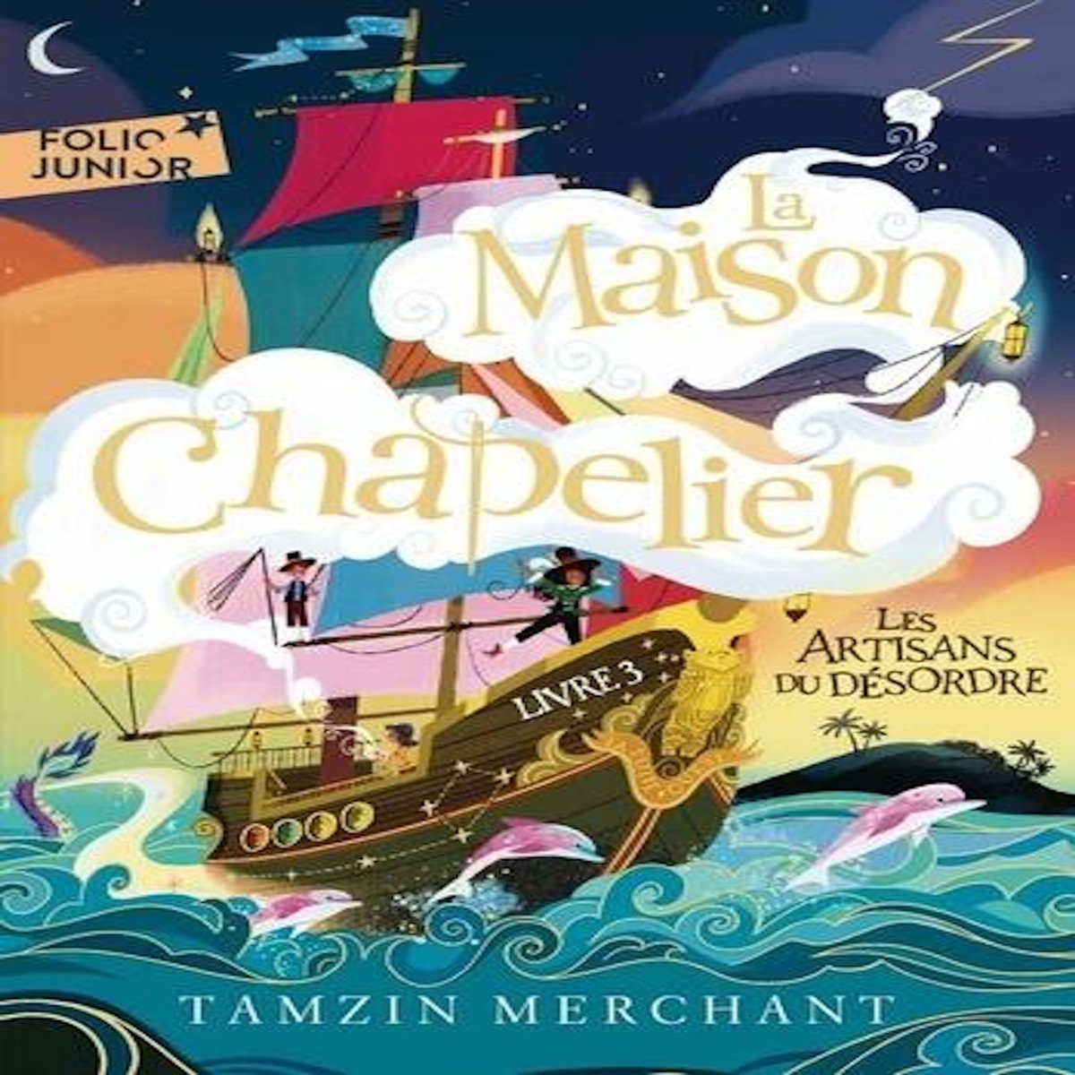 LA MAISON CHAPELIER TOME 3 : LES ARTISANS DU DESORDRE, Merchant Tamzin