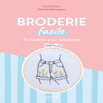 BRODERIE FACILE. 12 MODELES POUR DEBUTANTS, Boyer Cécile