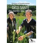DICO SANTE DES PLANTES DES VOSGES. MEDECINE ET TRADITIONS POPULAIRES, Busser Christian