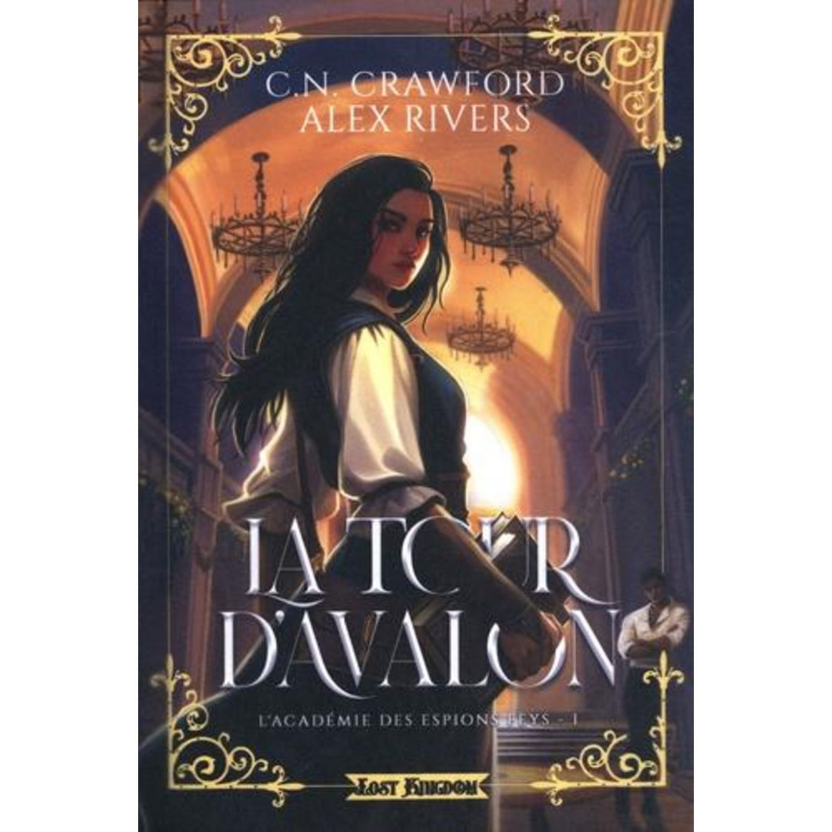 L'ACADEMIE DES ESPIONS FEYS TOME 1 : LA TOUR D'AVALON. EDITION COLLECTOR, Crawford C. N.