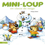 Mini-Loup : Mini-Loup en classe de neige, Matter Philippe