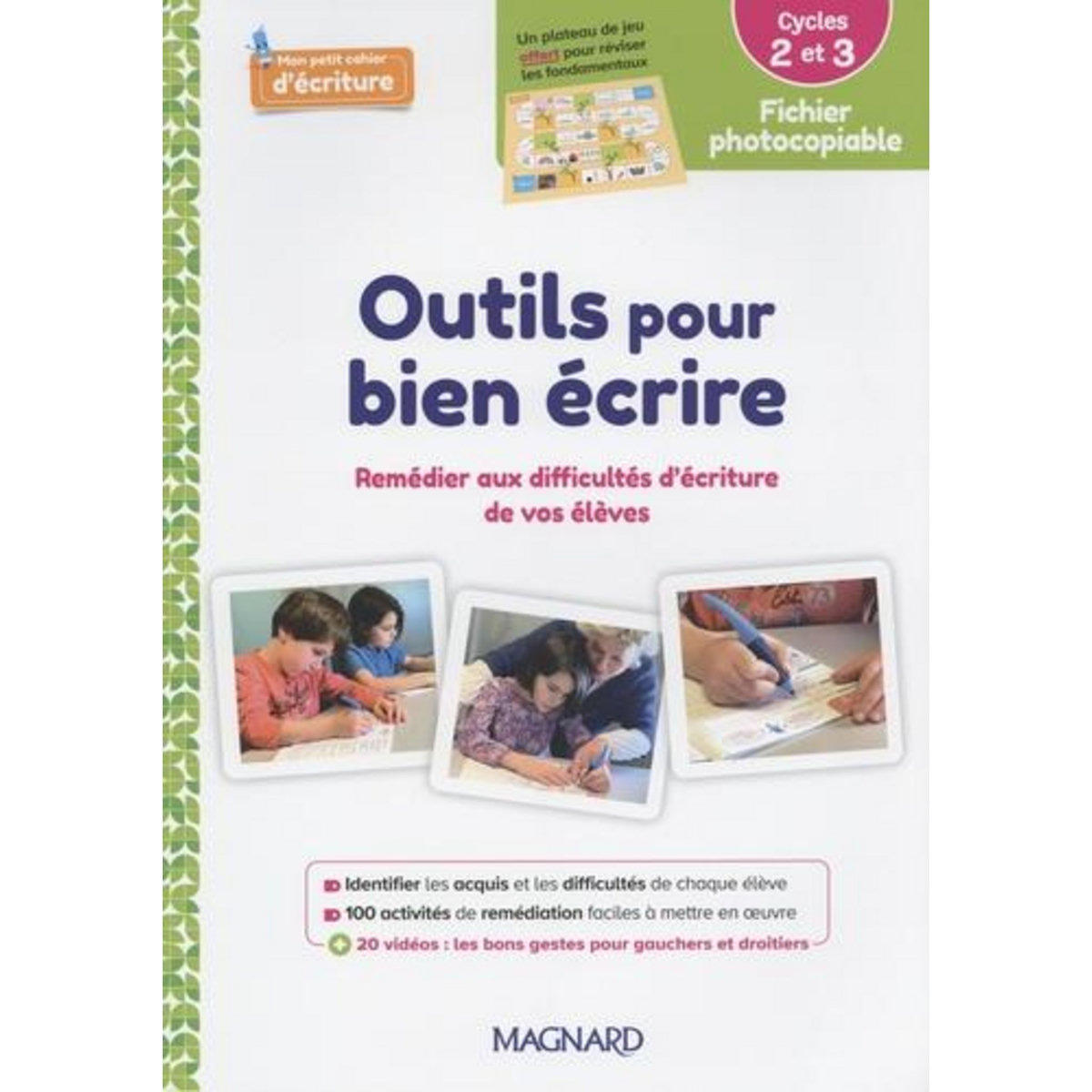 OUTILS POUR BIEN ECRIRE CYCLES 2 ET 3. FICHIER PHOTOCOPIABLE + PLATEAU DE JEU, Cheynel Célia