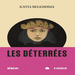 LES DETERREES, Belkhodja Katia