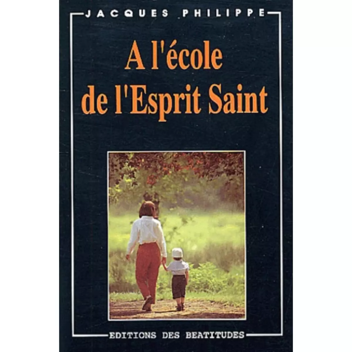  A L'ECOLE DE L'ESPRIT SAINT, Philippe Jacques