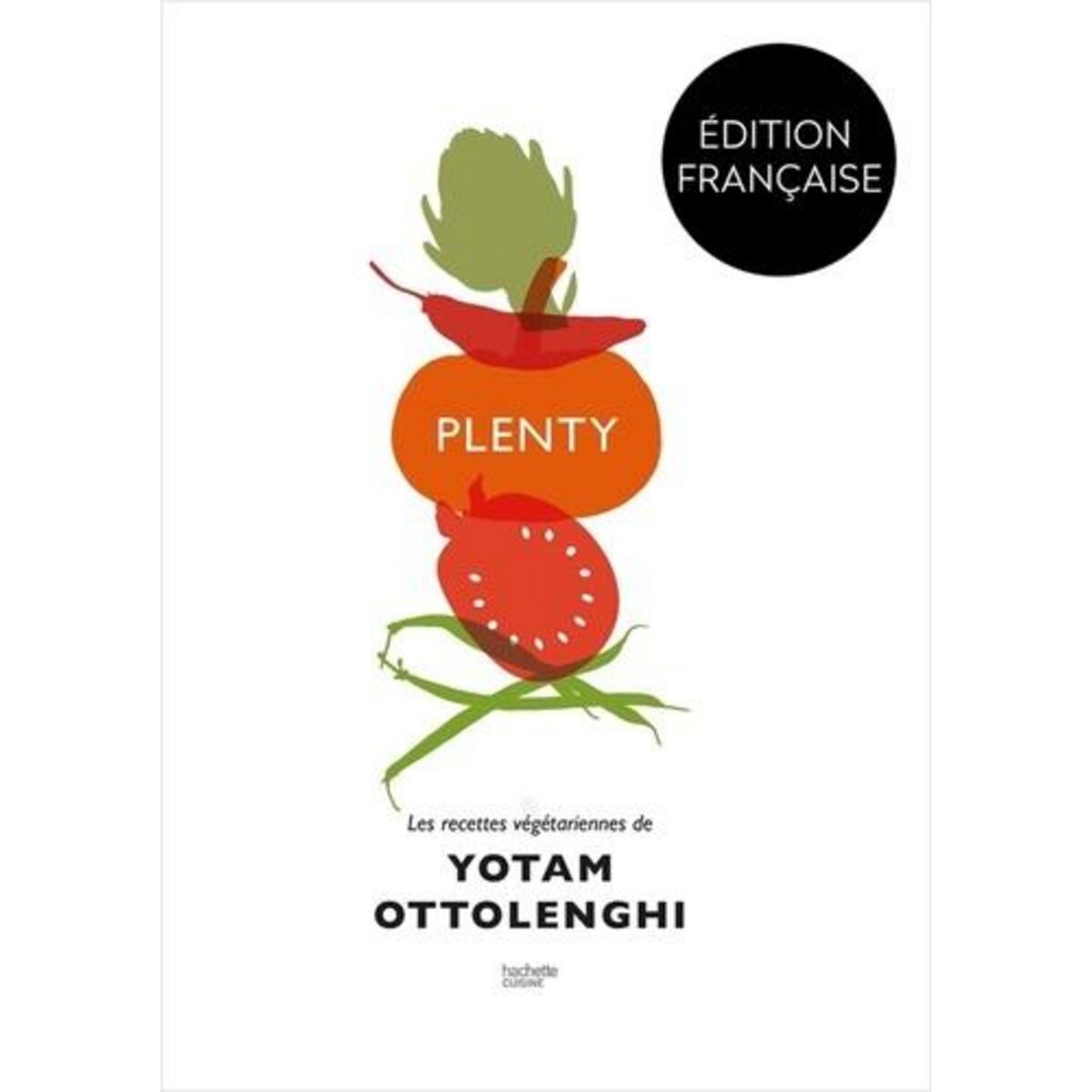 PLENTY. 120 RECETTES VEGETARIENNES, Ottolenghi Yotam