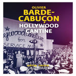 HOLLYWOOD CANTINE, Barde-Cabuçon Olivier