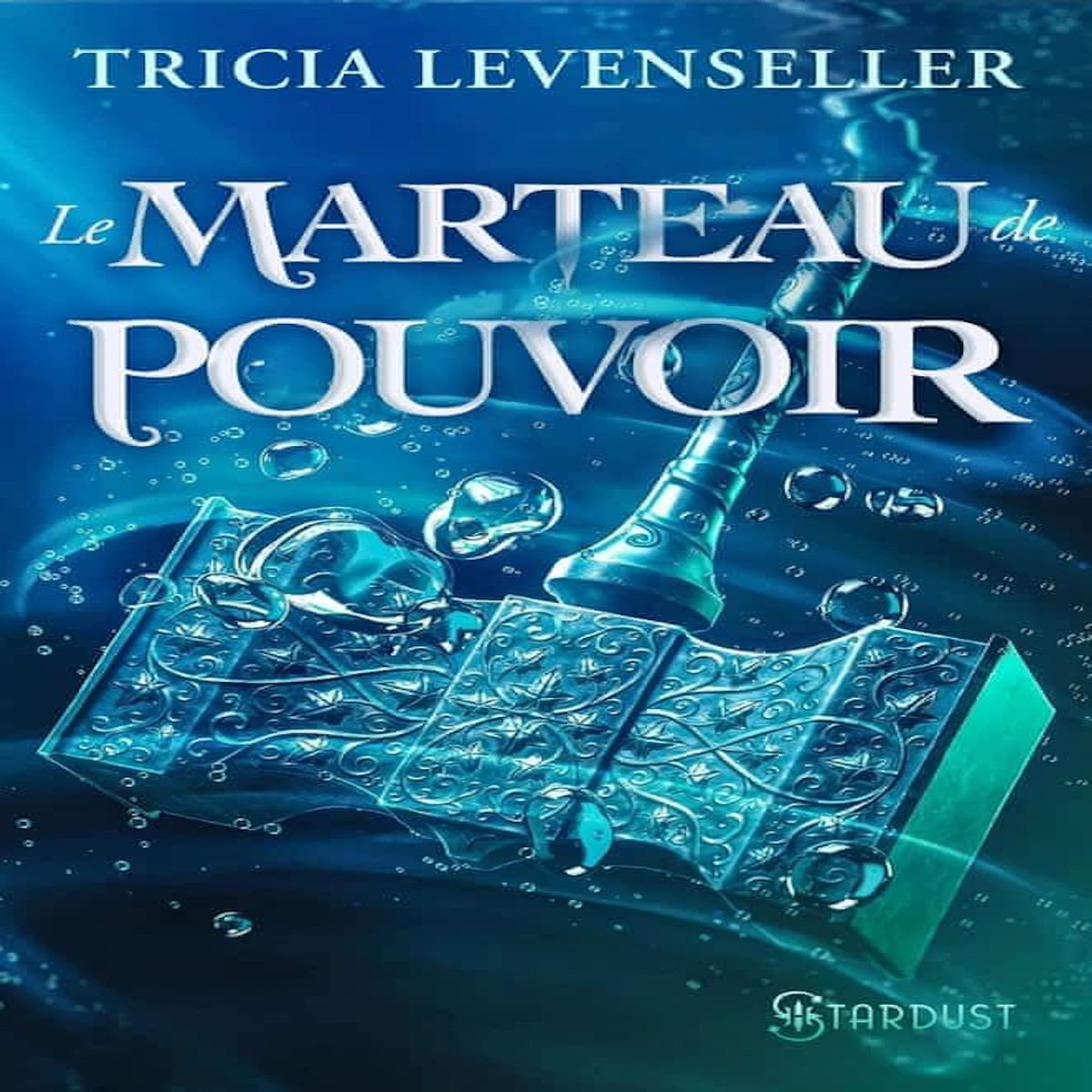 LE MARTEAU DE POUVOIR, Levenseller Tricia