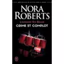  LIEUTENANT EVE DALLAS TOME 47 : CRIME ET COMPLOT, Roberts Nora