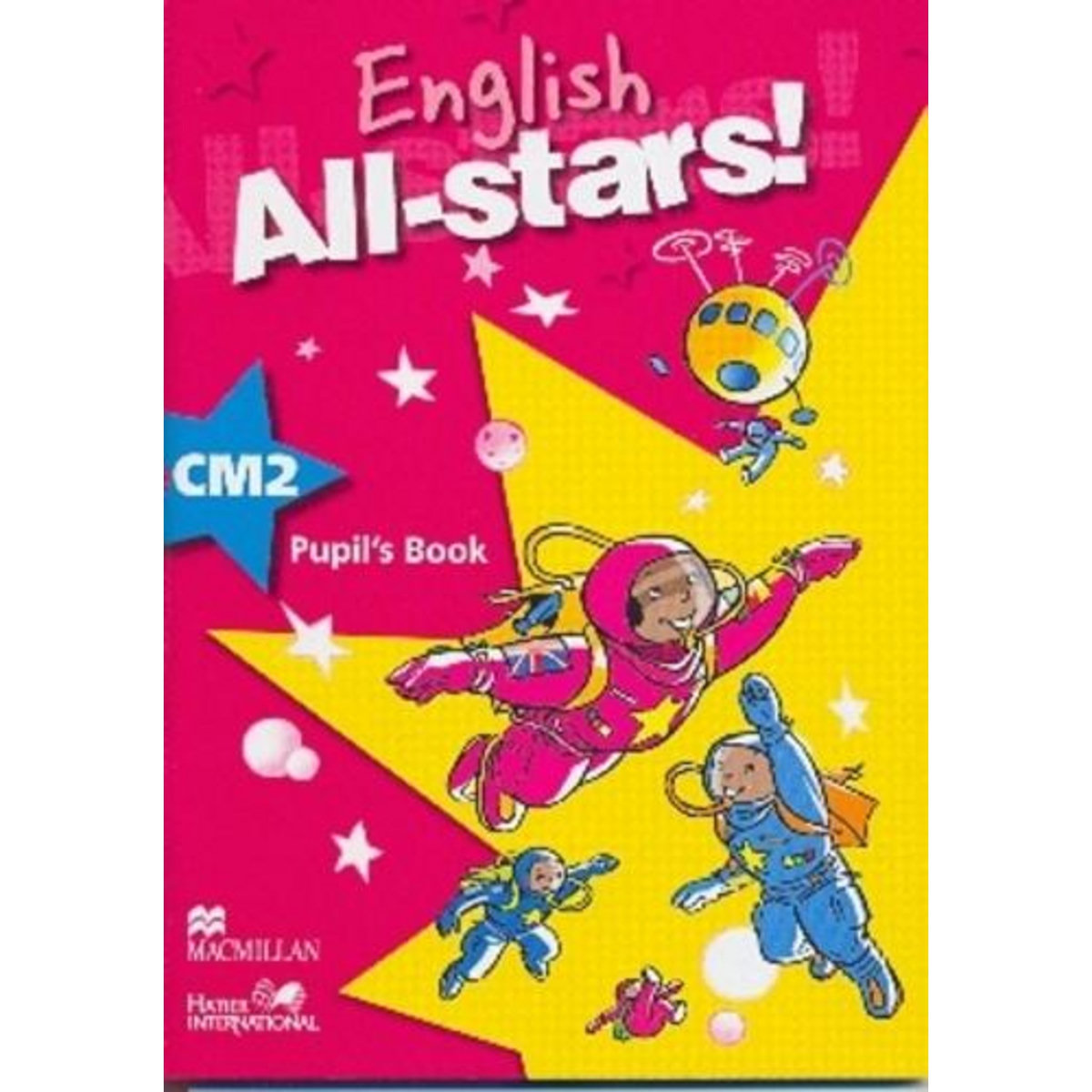 ENGLISH ALL-STARS! CM2. PUPIL'S BOOK, Hatier