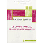 LE DIVAN FAMILIAL N° 34, PRINTEMPS 2015 : LE CORPS FAMILIAL : DE LA METAPHORE AU CONCEPT, Loncan Anne