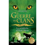 LA GUERRE DES CLANS (HORS-SERIE) : LA PROPHETIE D'ETOILE BLEUE, Hunter Erin