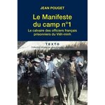 LE MANIFESTE DU CAMP N° 1. LE CALVAIRE DES OFFICIERS FRANCAIS PRISONNIERS DU VIET-MINH, Pouget Jean
