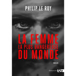 LA FEMME LA PLUS DANGEREUSE DU MONDE, Le Roy Philip