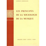 LES PRINCIPES DE LA SOCIOLOGIE DE LA MUSIQUE, Silbermann Alphons