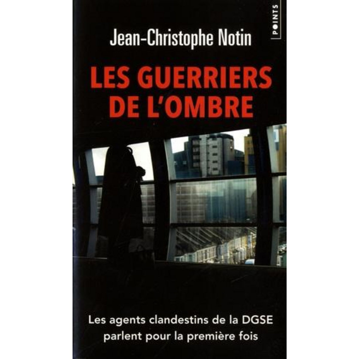 LES GUERRIERS DE L'OMBRE, Notin Jean-Christophe