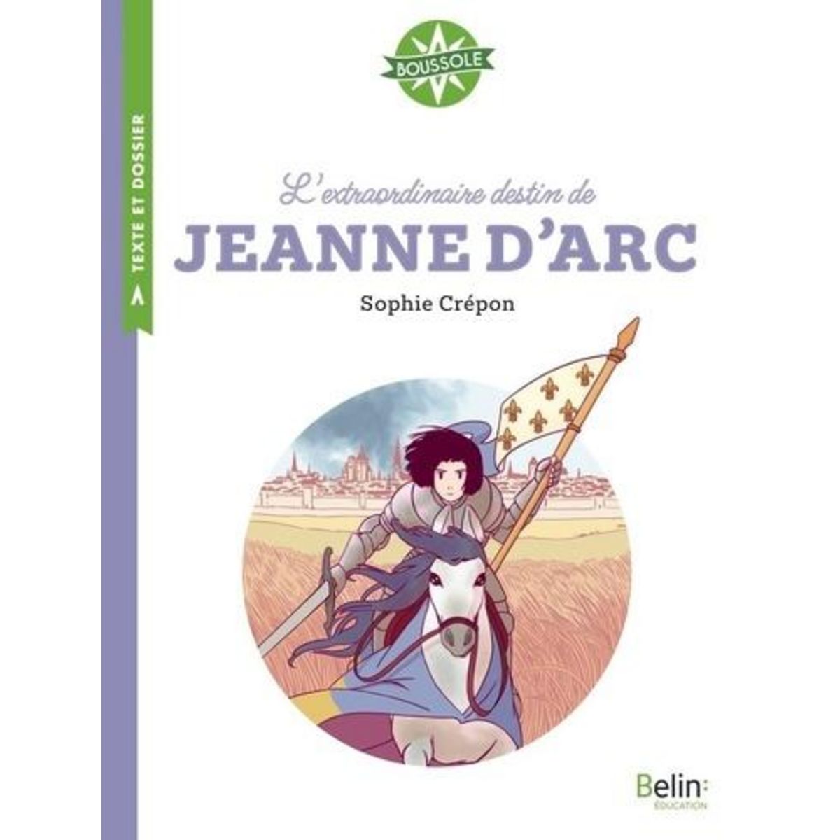 L'EXTRAORDINAIRE DESTIN DE JEANNE D'ARC, Crépon Sophie