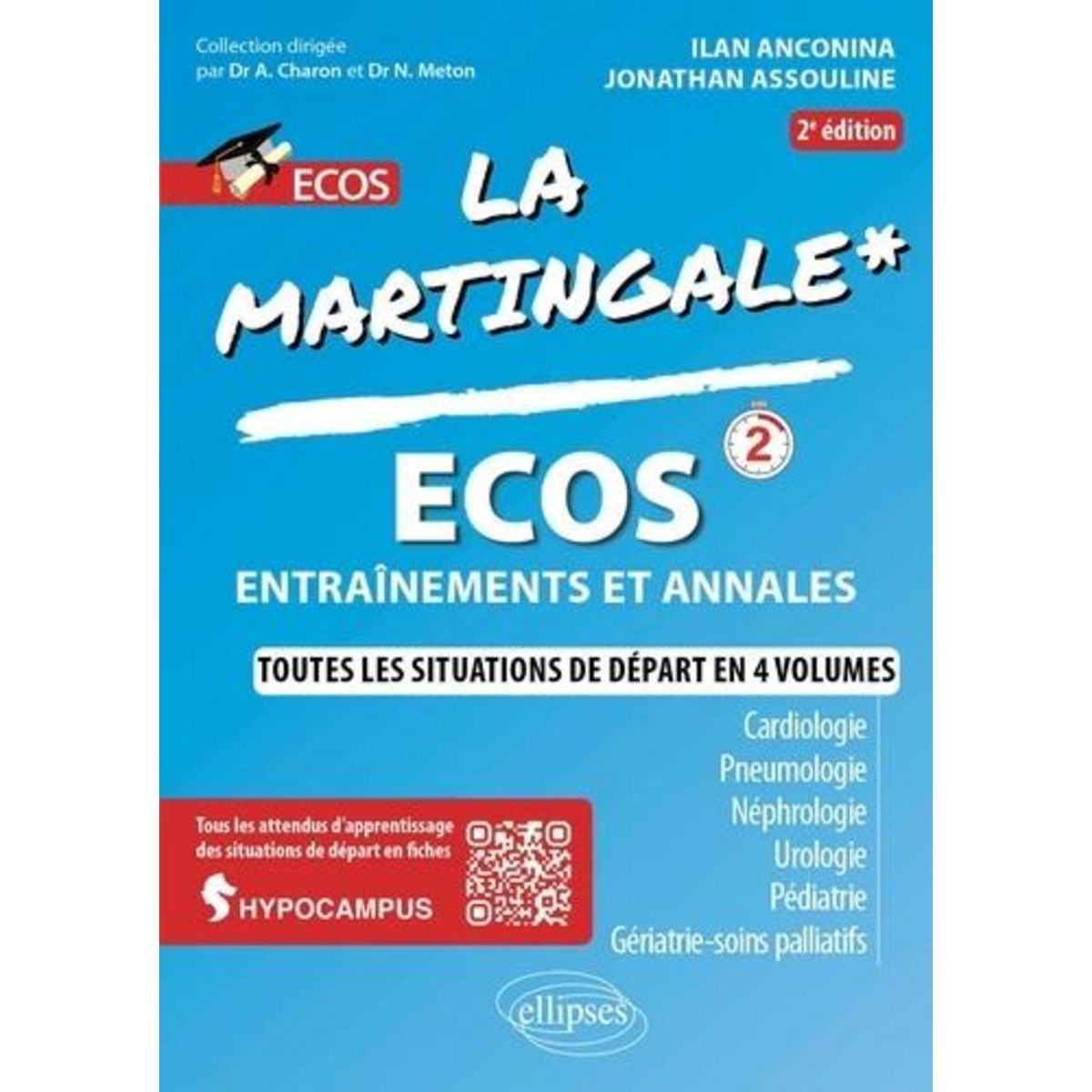 ECOS, ENTRAINEMENTS ET ANNALES. CARDIOLOGIE, PNEUMOLOGIE, NEPHROLOGIE, UROLOGIE, PEDIATRIE, GERIARTRIE, SOINS PALLIATIFS, 2E EDITION, Anconina Ilan