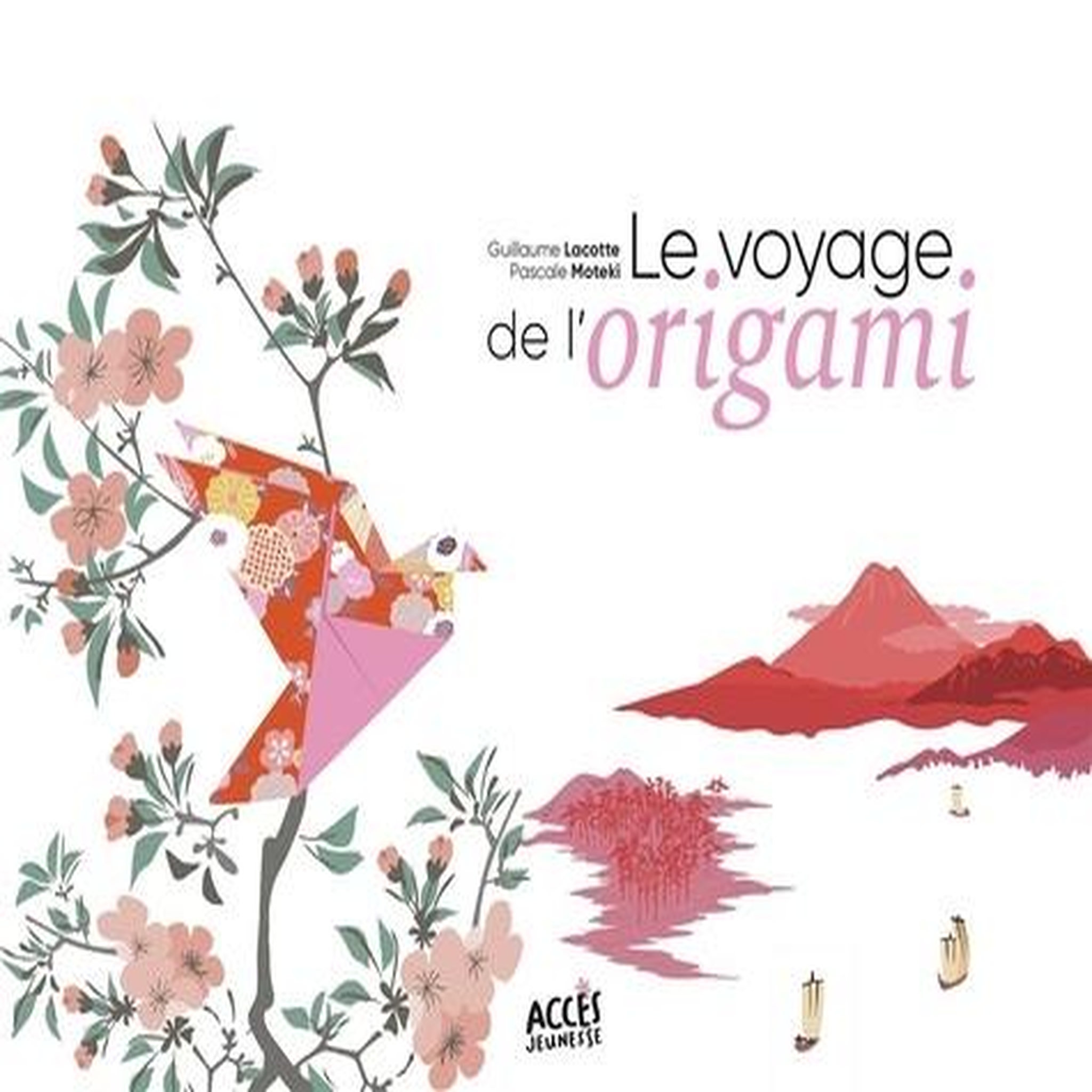 LE VOYAGE DE L'ORIGAMI, Lacotte Guillaume