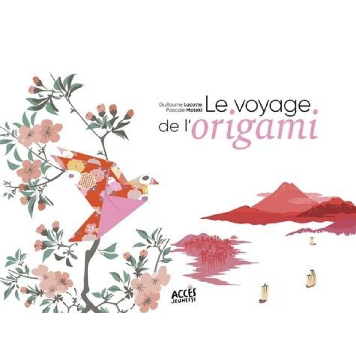 LE VOYAGE DE L'ORIGAMI, Lacotte Guillaume