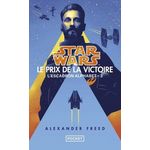 STAR WARS. L'ESCADRON ALPHABET TOME 3 : LE PRIX DE LA VICTOIRE, Freed Alexander