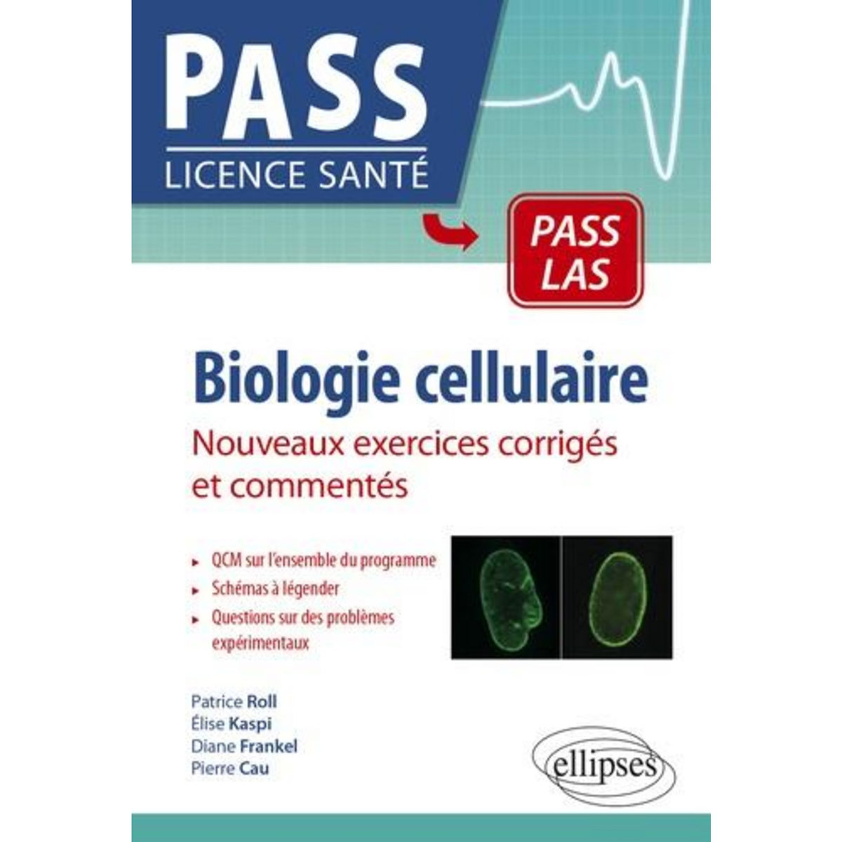 BIOLOGIE CELLULAIRE. NOUVEAUX EXERCICES CORRIGES ET COMMENTES, Roll Patrice