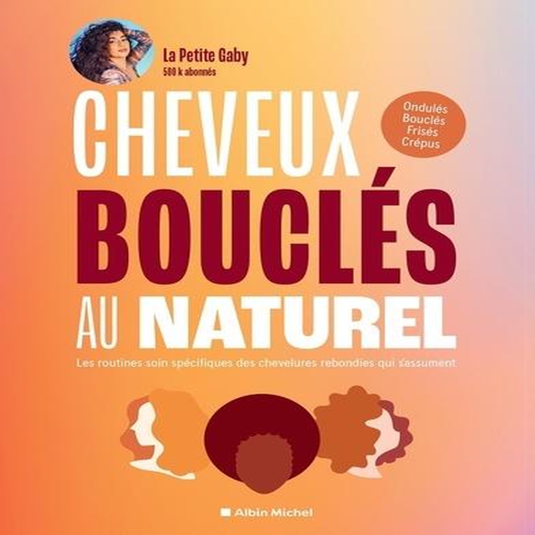 CHEVEUX BOUCLES AU NATUREL. LES ROUTINES SOIN SPECIFIQUES DES CHEVELURES REBONDIES QUI S'ASSUMENT, La Petite Gaby