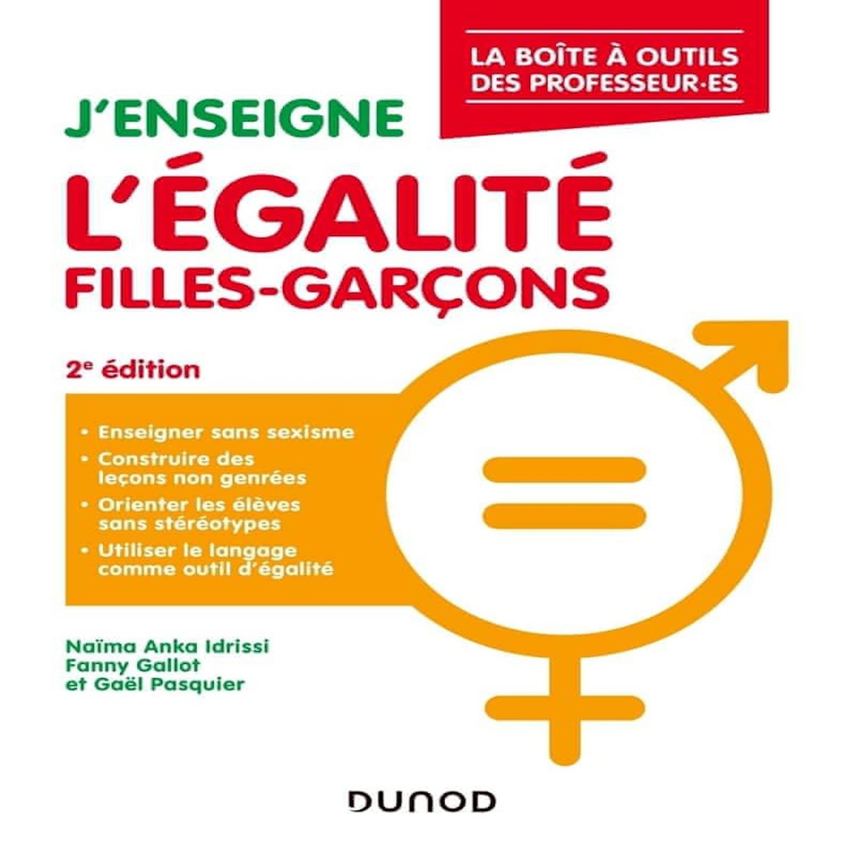 J'ENSEIGNE L'EGALITE FILLES-GARCONS. 2E EDITION, Anka Idrissi Naïma