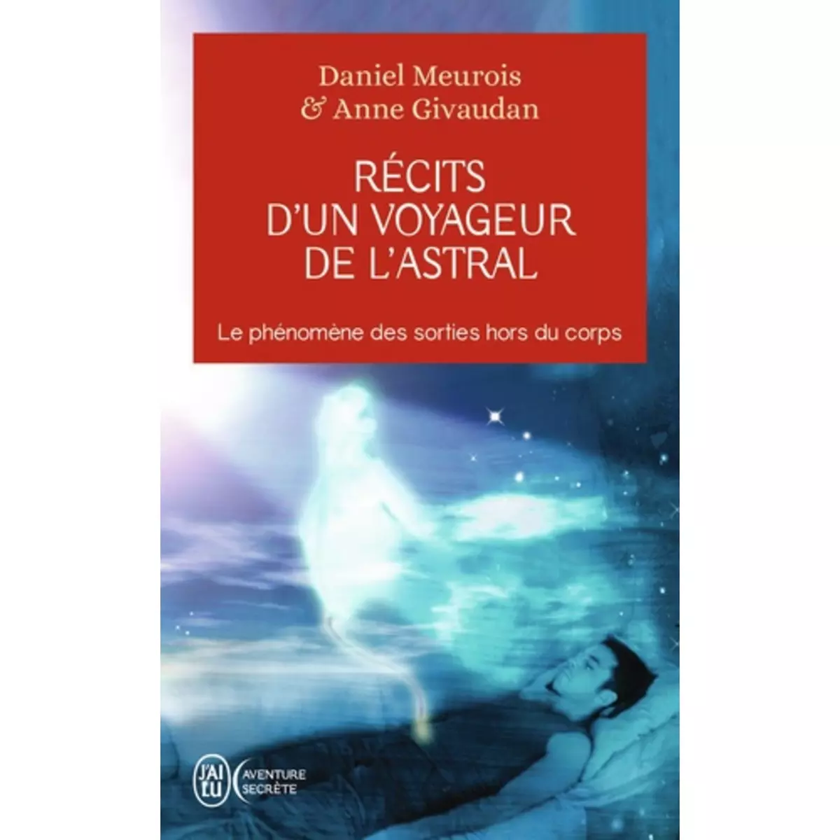  RECITS D'UN VOYAGEUR DE L'ASTRAL, Meurois Daniel