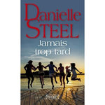 JAMAIS TROP TARD, Steel Danielle