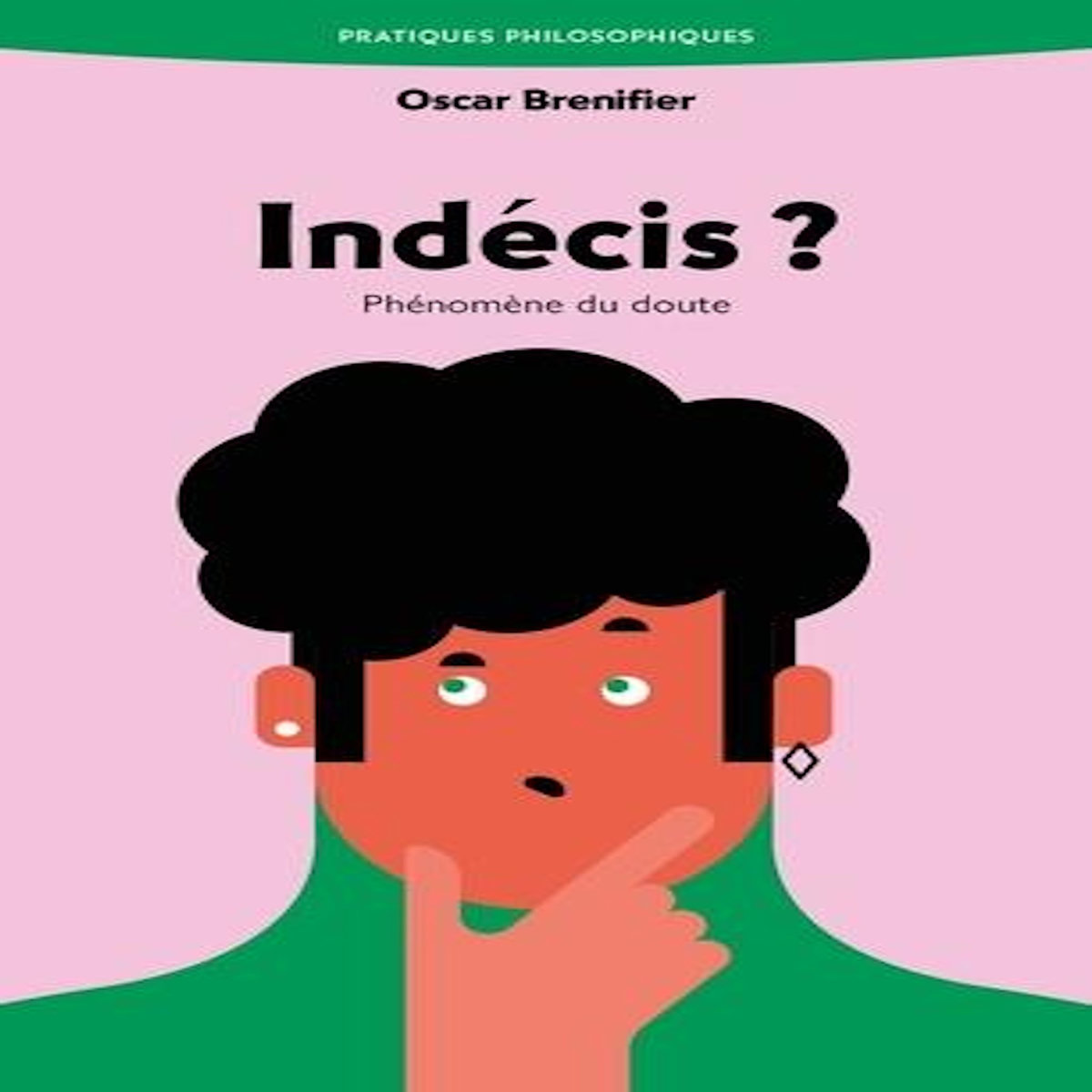 INDECIS ? PHENOMENE DU DOUTE, Brenifier Oscar