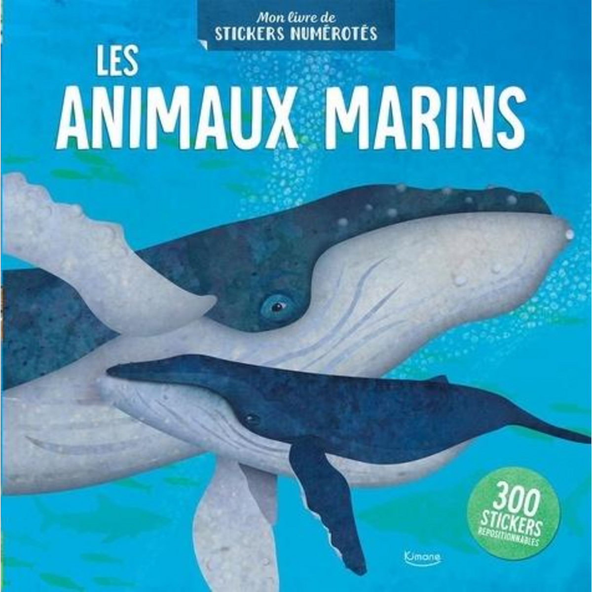 LES ANIMAUX MARINS. AVEC 300 STICKERS REPOSITIONNABLES, Woodward Jonathan