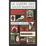 LE JARDIN DES ANATOMISTES, Adenis Noémie